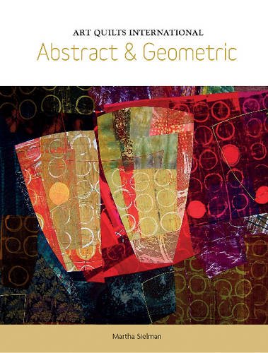 Cover of book Art Quilts International: Abstract & Geometric