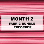 BSC Fabric Bundle: Month 2 PRE-ORDER